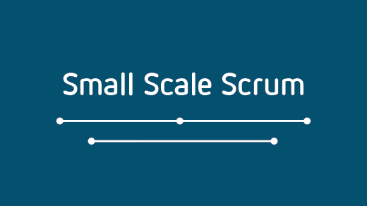 Small Scale Scrum Small Scale Scrum